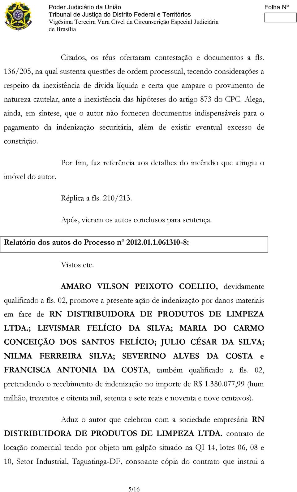 das hipóteses do artigo 873 do CPC.