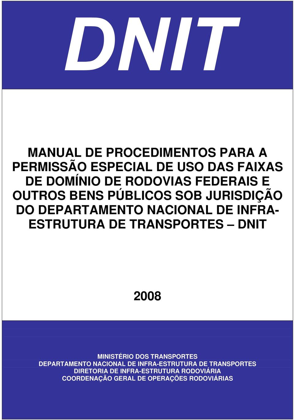 DE TRANSPORTES DNIT 2008 MINISTÉRIO DOS TRANSPORTES DEPARTAMENTO NACIONAL DE INFRA-ESTRUTURA