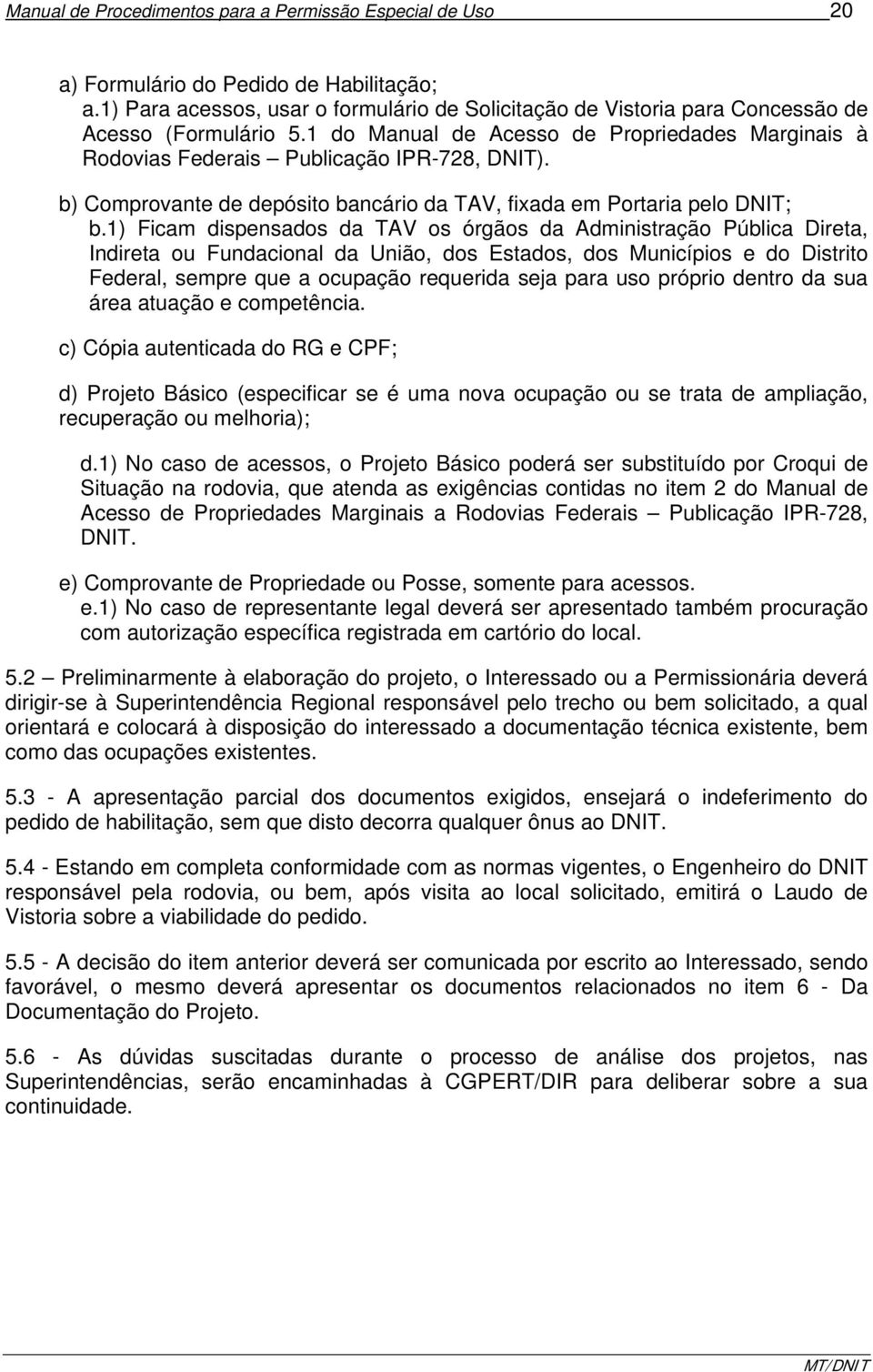 b) Comprovante de depósito bancário da TAV, fixada em Portaria pelo DNIT; b.