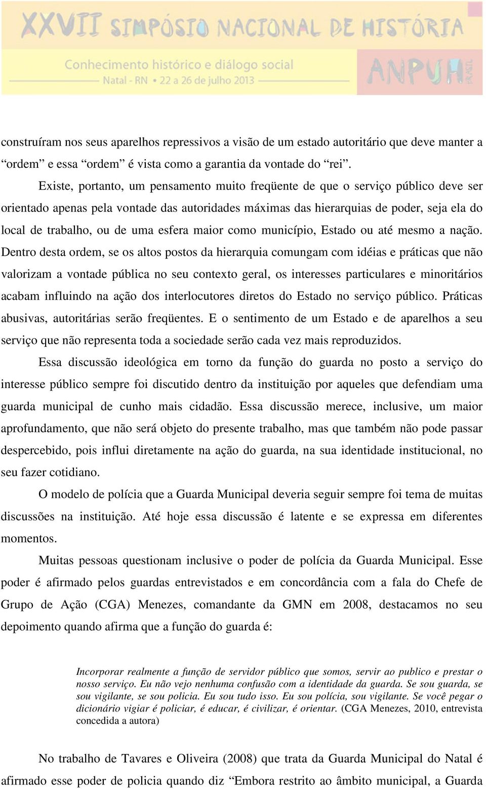 uma esfera maior como município, Estado ou até mesmo a nação.