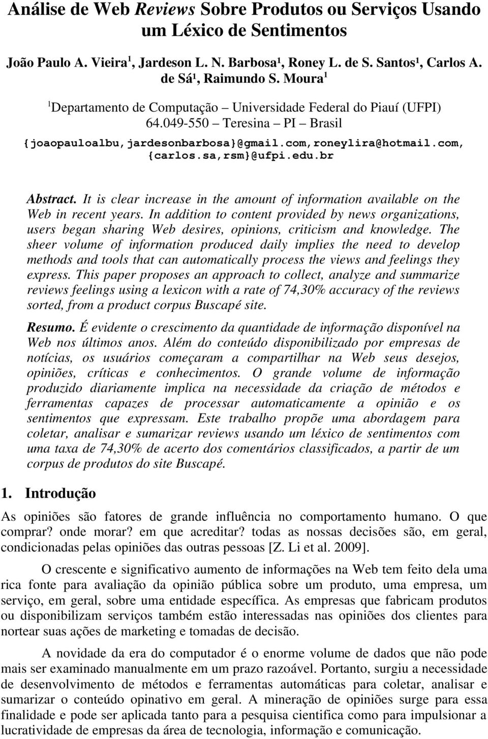 br Abstract. It is clear increase in the amount of information available on the Web in recent years.