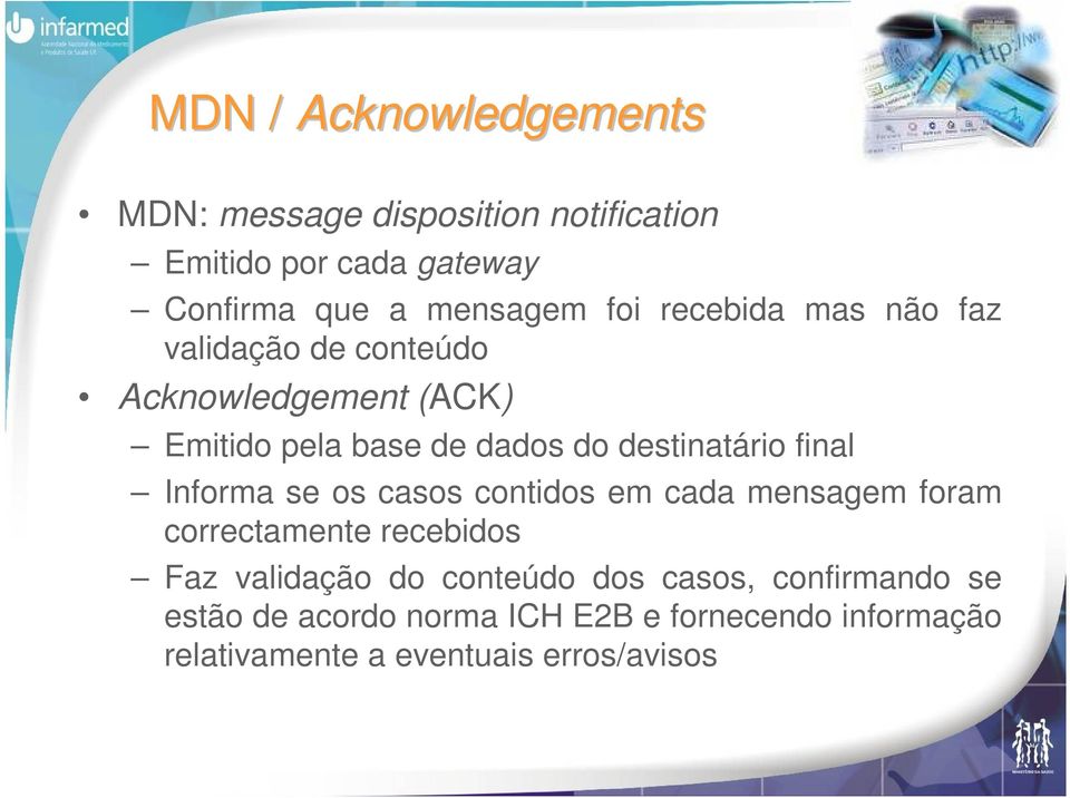 final Informa se os casos contidos em cada mensagem foram correctamente recebidos Faz validação do conteúdo dos