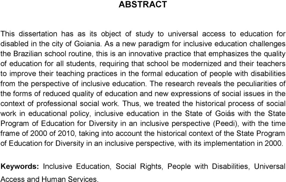 modernized and their teachers to improve their teaching practices in the formal education of people with disabilities from the perspective of inclusive education.