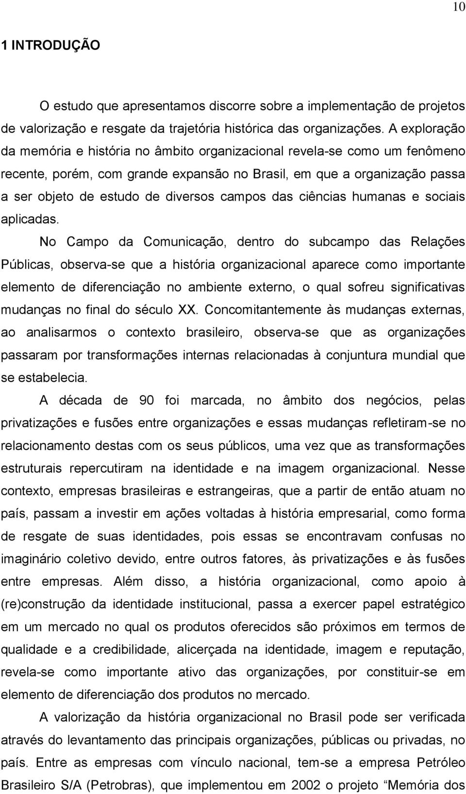 campos das ciências humanas e sociais aplicadas.