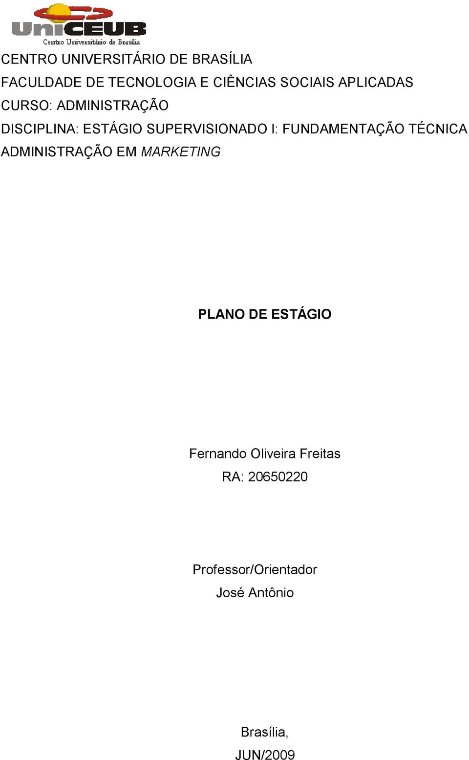 FUNDAMENTAÇÃO TÉCNICA ADMINISTRAÇÃO EM MARKETING PLANO DE ESTÁGIO Fernando