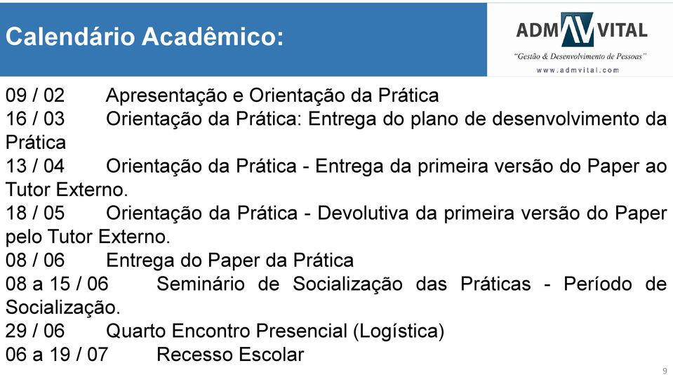 18 / 05 Orientação da Prática - Devolutiva da primeira versão do Paper pelo Tutor Externo.