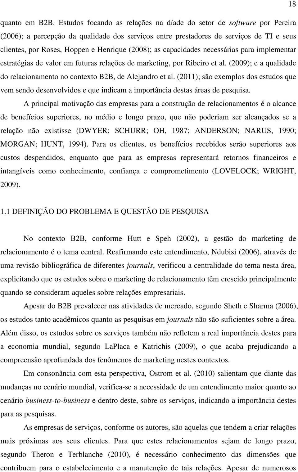 (2008); as capacidades necessárias para implementar estratégias de valor em futuras relações de marketing, por Ribeiro et al.