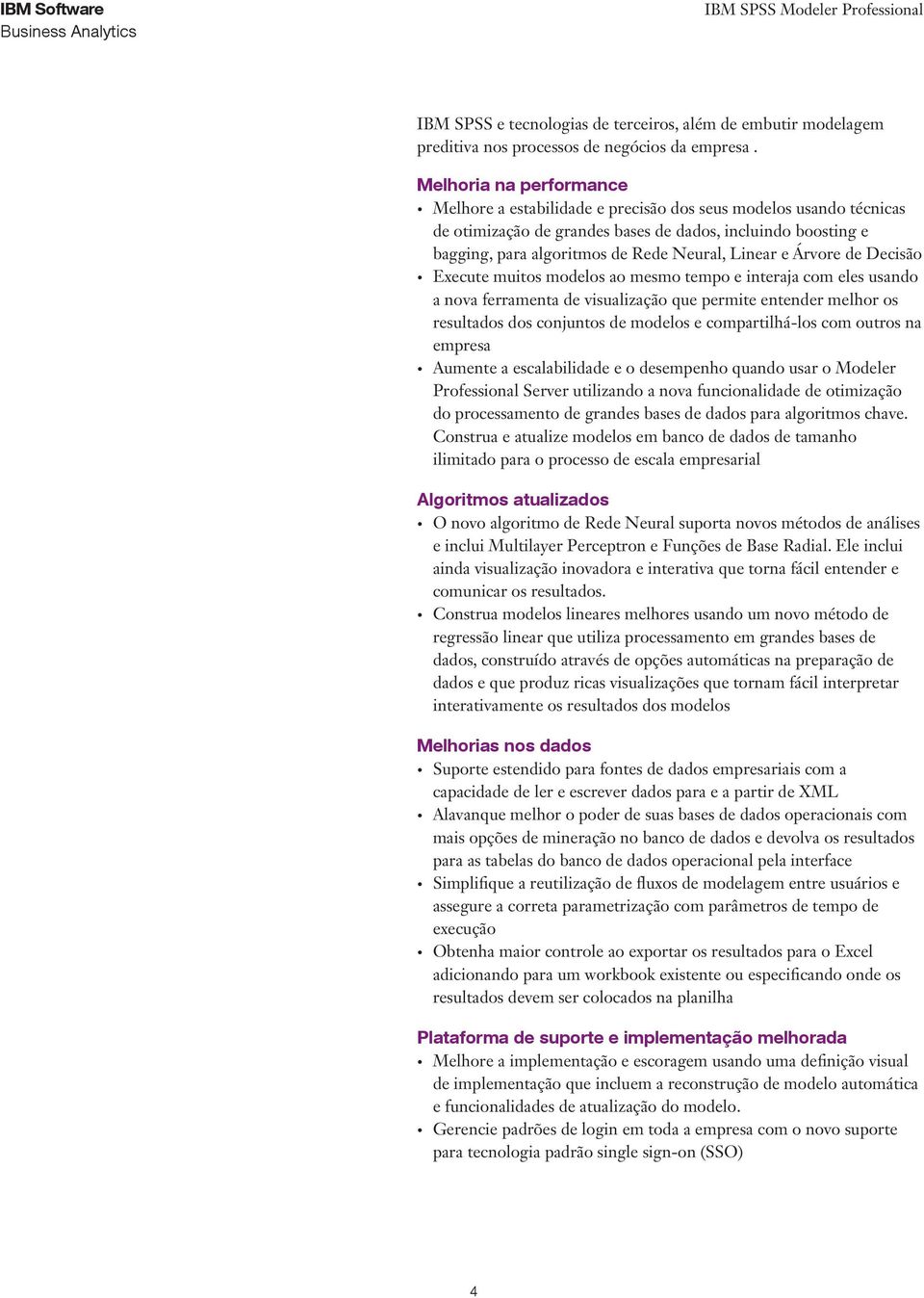 Linear e Árvore de Decisão Execute muitos modelos ao mesmo tempo e interaja com eles usando a nova ferramenta de visualização que permite entender melhor os resultados dos conjuntos de modelos e