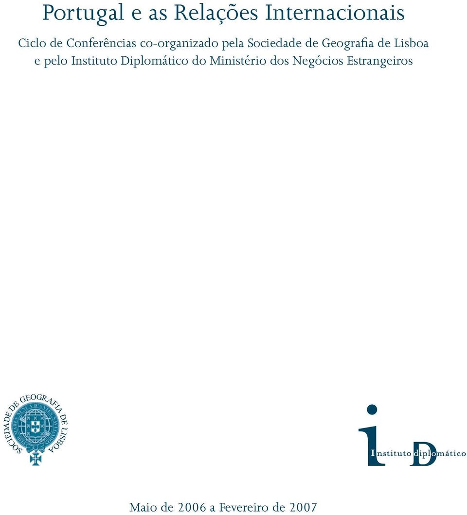 Geografia de Lisboa e pelo Instituto Diplomático do