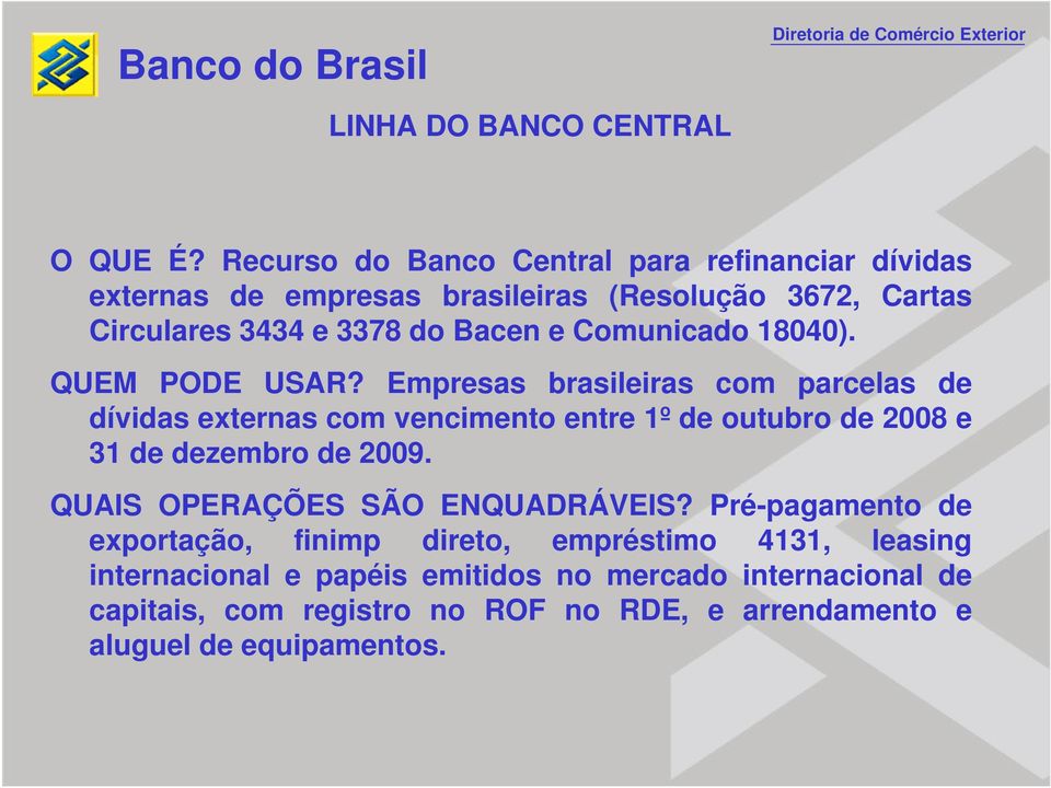 Comunicado 18040). QUEM PODE USAR?