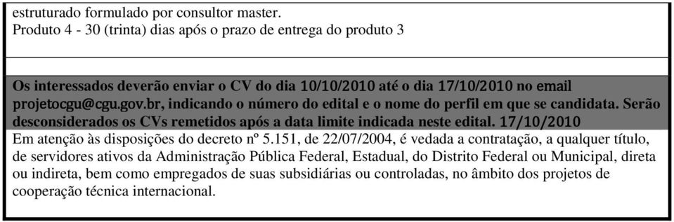 17/10/2010 Em atenção às disposições do decreto nº 5.