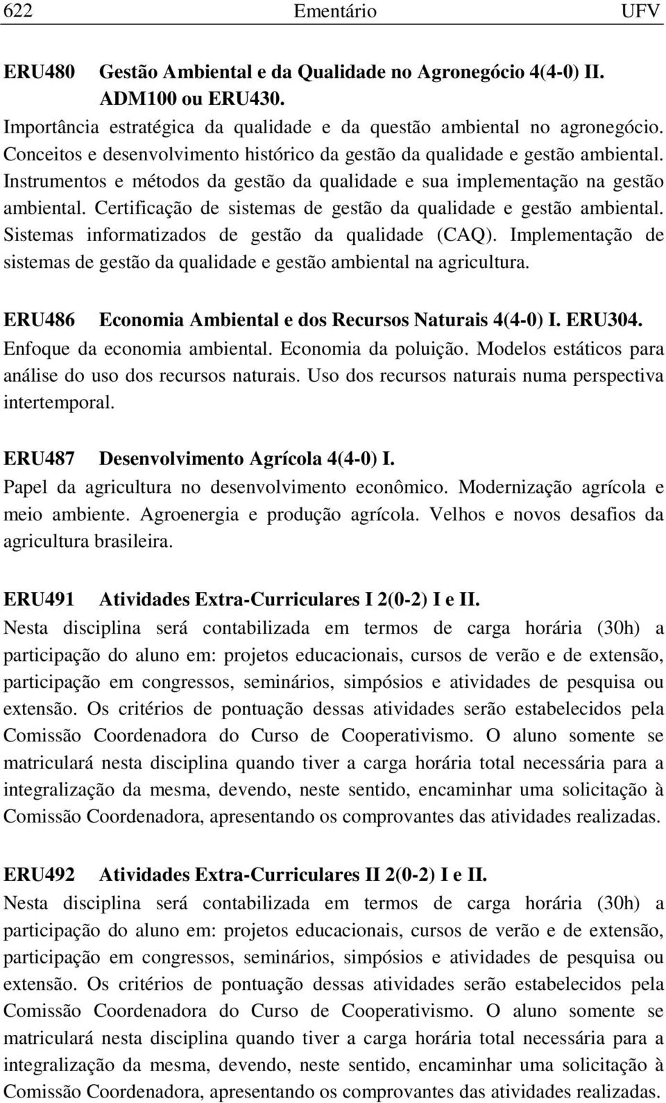 Certificação de sistemas de gestão da qualidade e gestão ambiental. Sistemas informatizados de gestão da qualidade (CAQ).