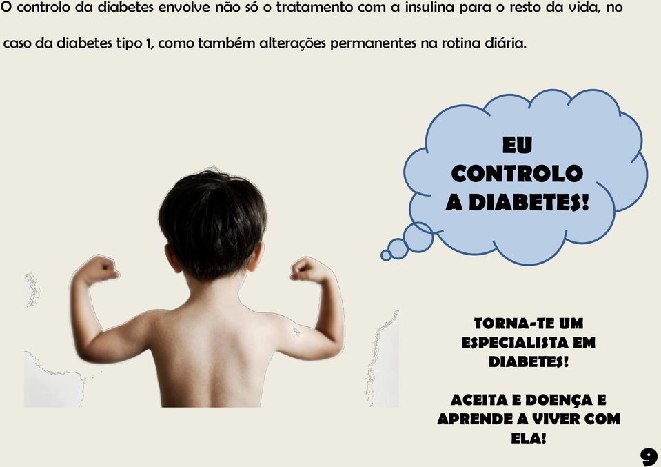 alterações permanentes na rotina diária. EU CONTROLO A DIABETES!