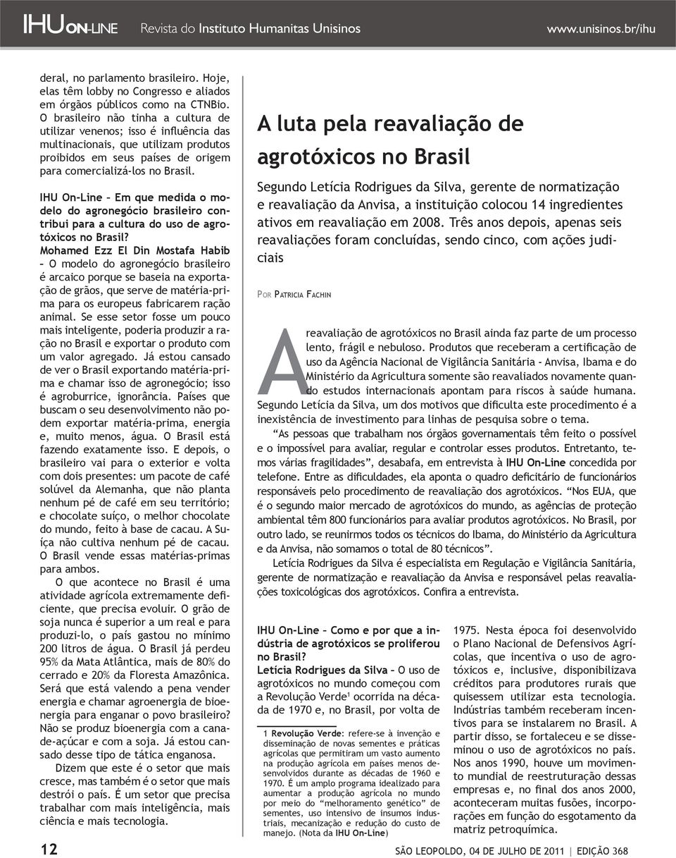 IHU On-Line Em que medida o modelo do agronegócio brasileiro contribui para a cultura do uso de agrotóxicos no Brasil?