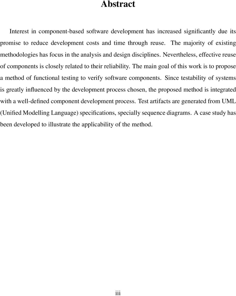 The main goal of this work is to propose a method of functional testing to verify software components.