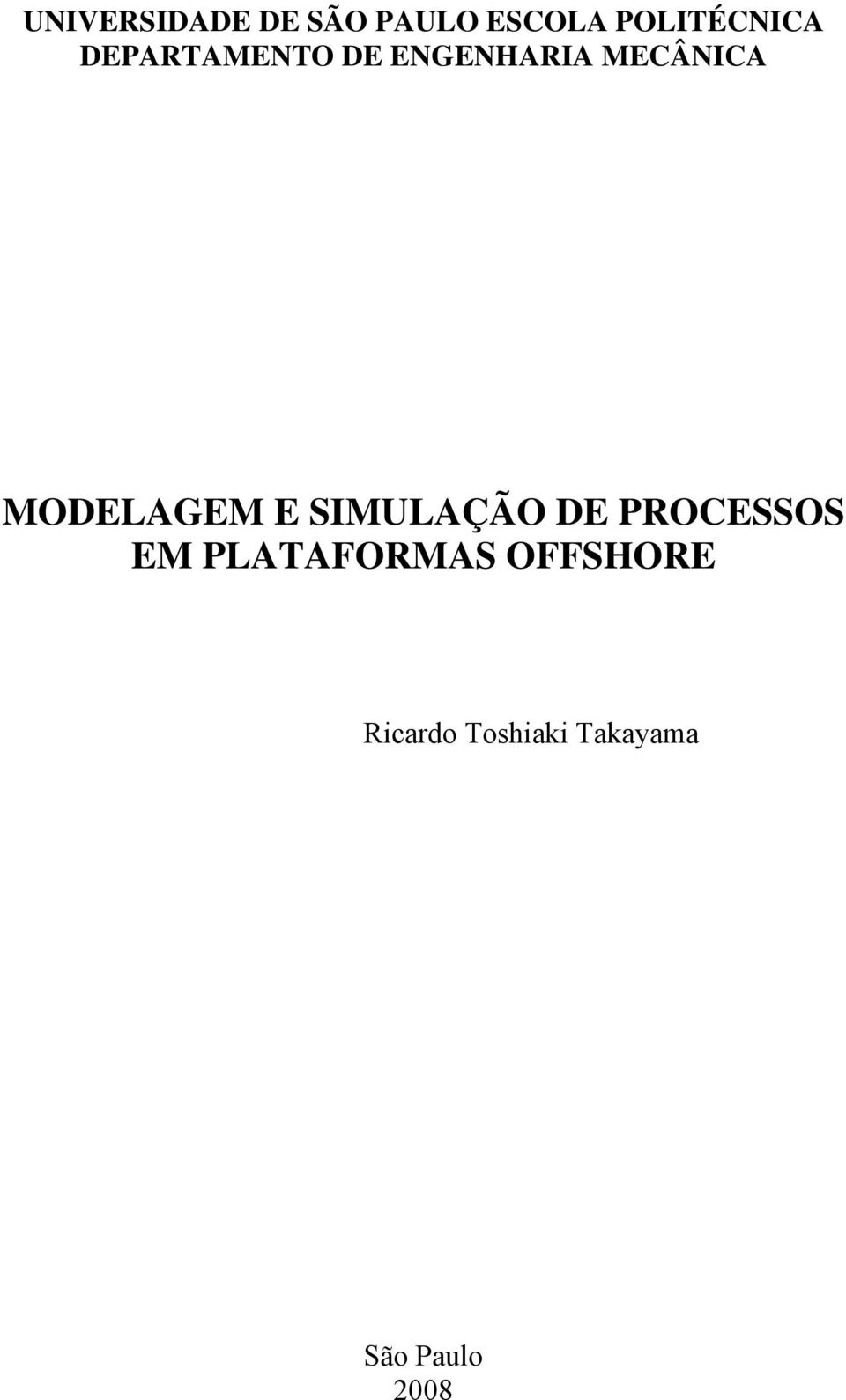 MODELAGEM E SIMULAÇÃO DE PROCESSOS EM