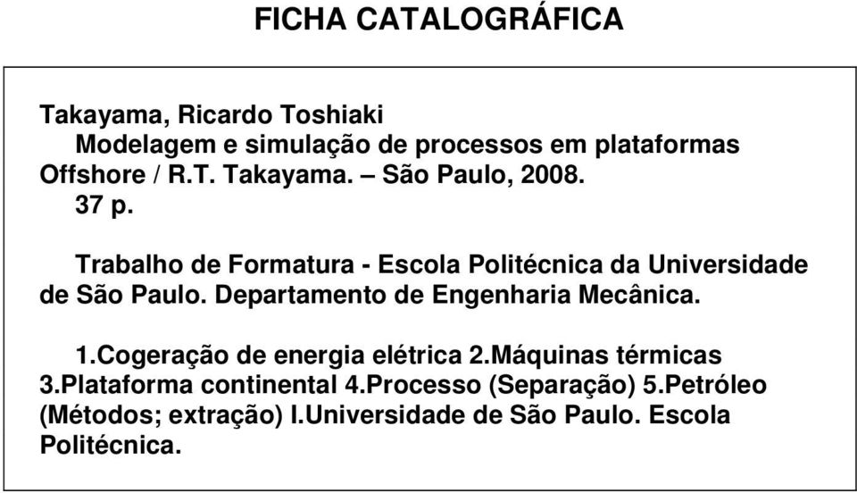 Trabalho de Formatura - Escola Politécnica da Universidade de São Paulo.