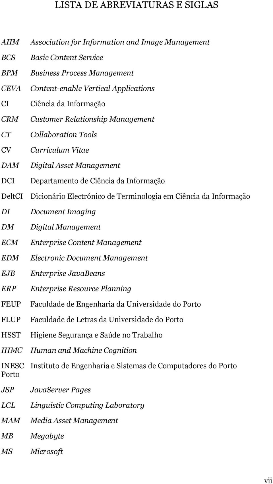 Management Departamento de Ciência da Informação Dicionário Electrónico de Terminologia em Ciência da Informação Document Imaging Digital Management Enterprise Content Management Electronic Document