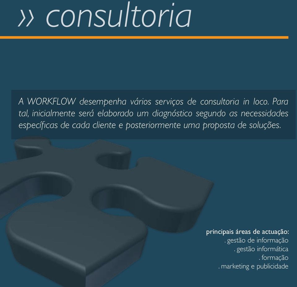 específicas de cada cliente e posteriormente uma proposta de soluções.