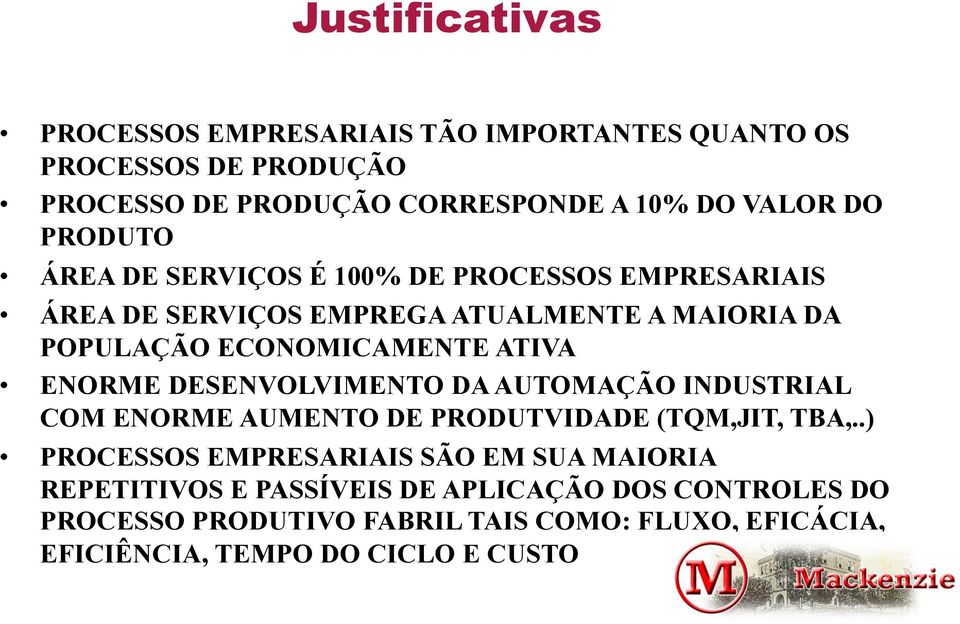 ENORME DESENVOLVIMENTO DA AUTOMAÇÃO INDUSTRIAL COM ENORME AUMENTO DE PRODUTVIDADE (TQM,JIT, TBA,.