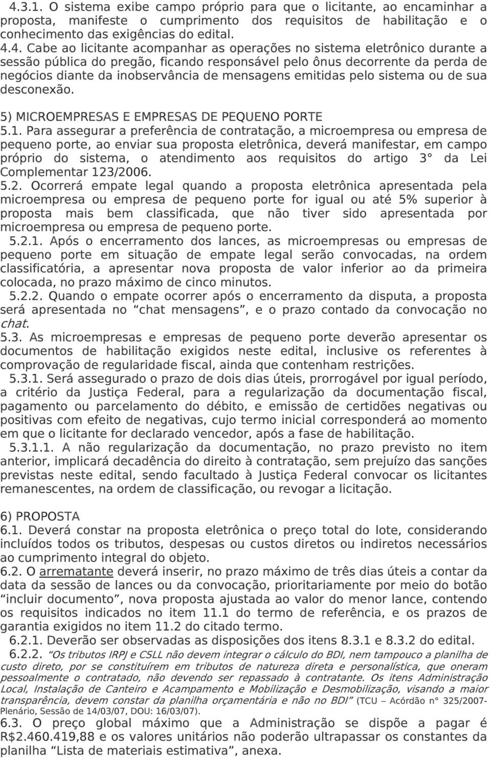 pelo sistema ou de sua desconexão. 5) MICROEMPRESAS E EMPRESAS DE PEQUENO PORTE 5.1.