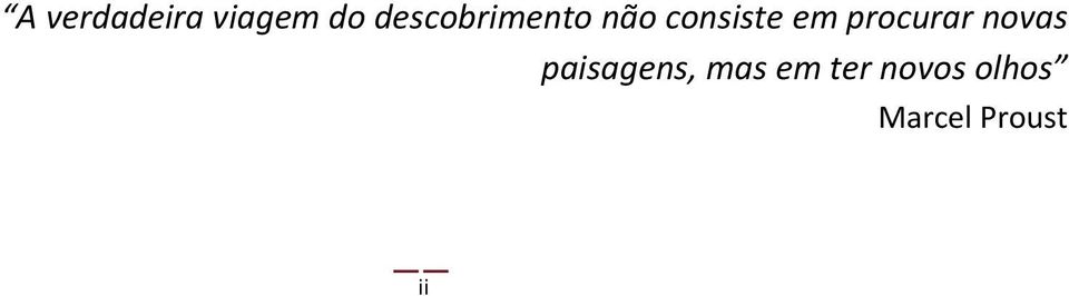 procurar novas paisagens, mas