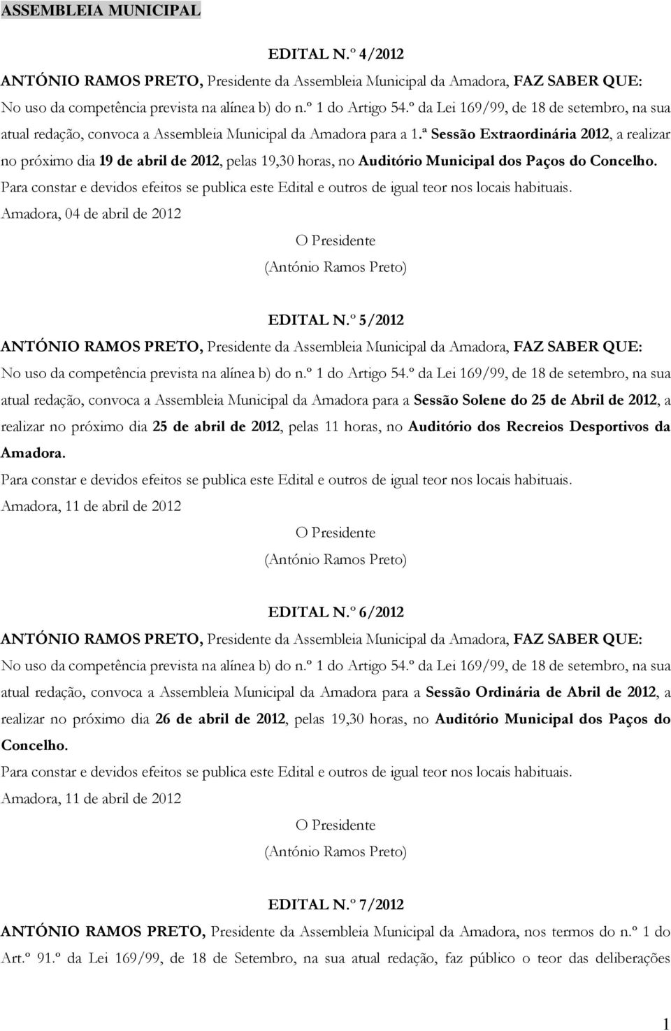 ª Sessão Extraordinária 2012, a realizar no próximo dia 19 de abril de 2012, pelas 19,30 horas, no Auditório Municipal dos Paços do Concelho.