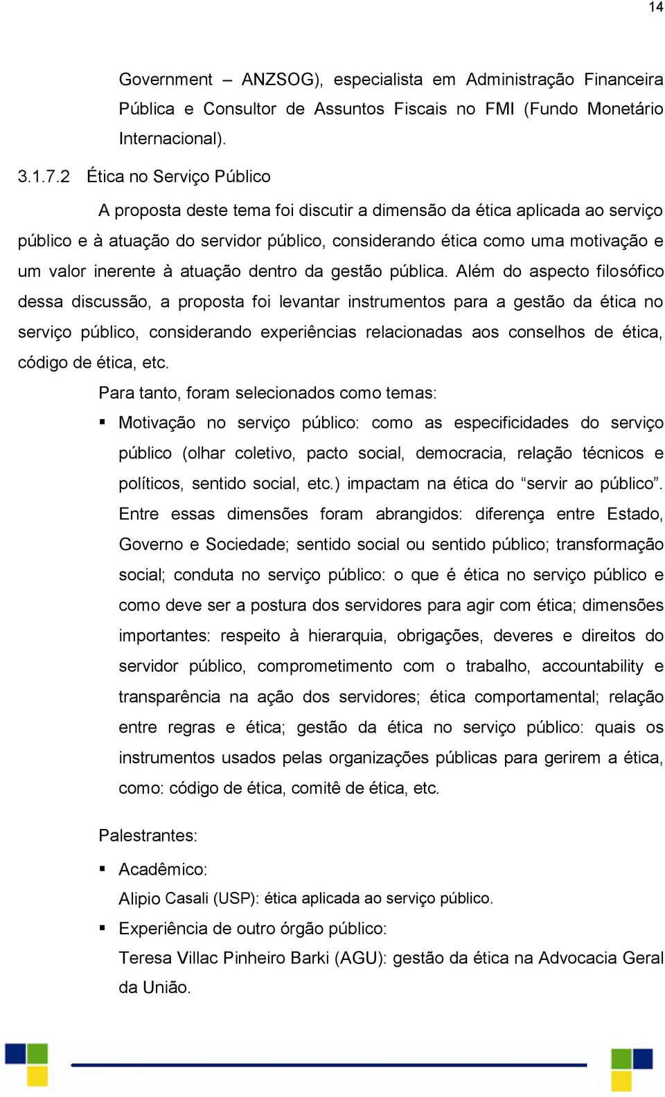 inerente à atuação dentro da gestão pública.