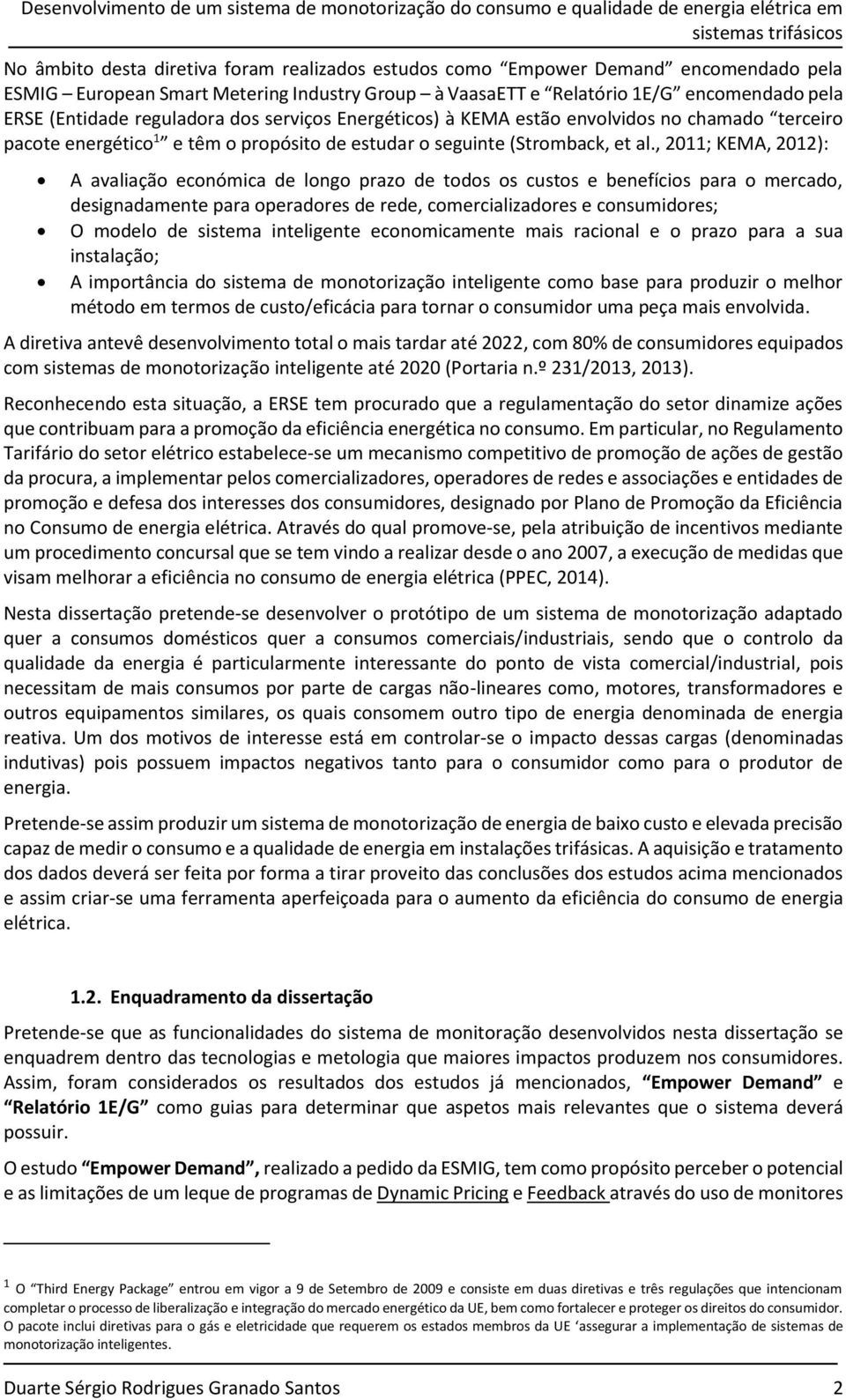 propósito de estudar o seguinte (Stromback, et al.