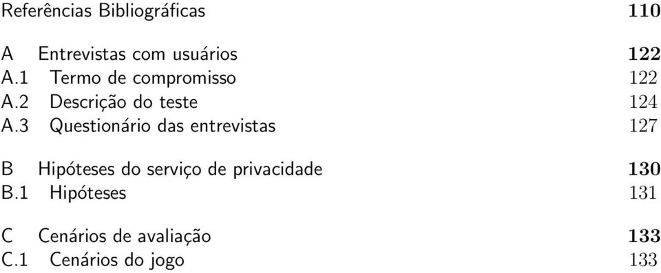 3 Questionário das entrevistas 127 B Hipóteses do serviço de