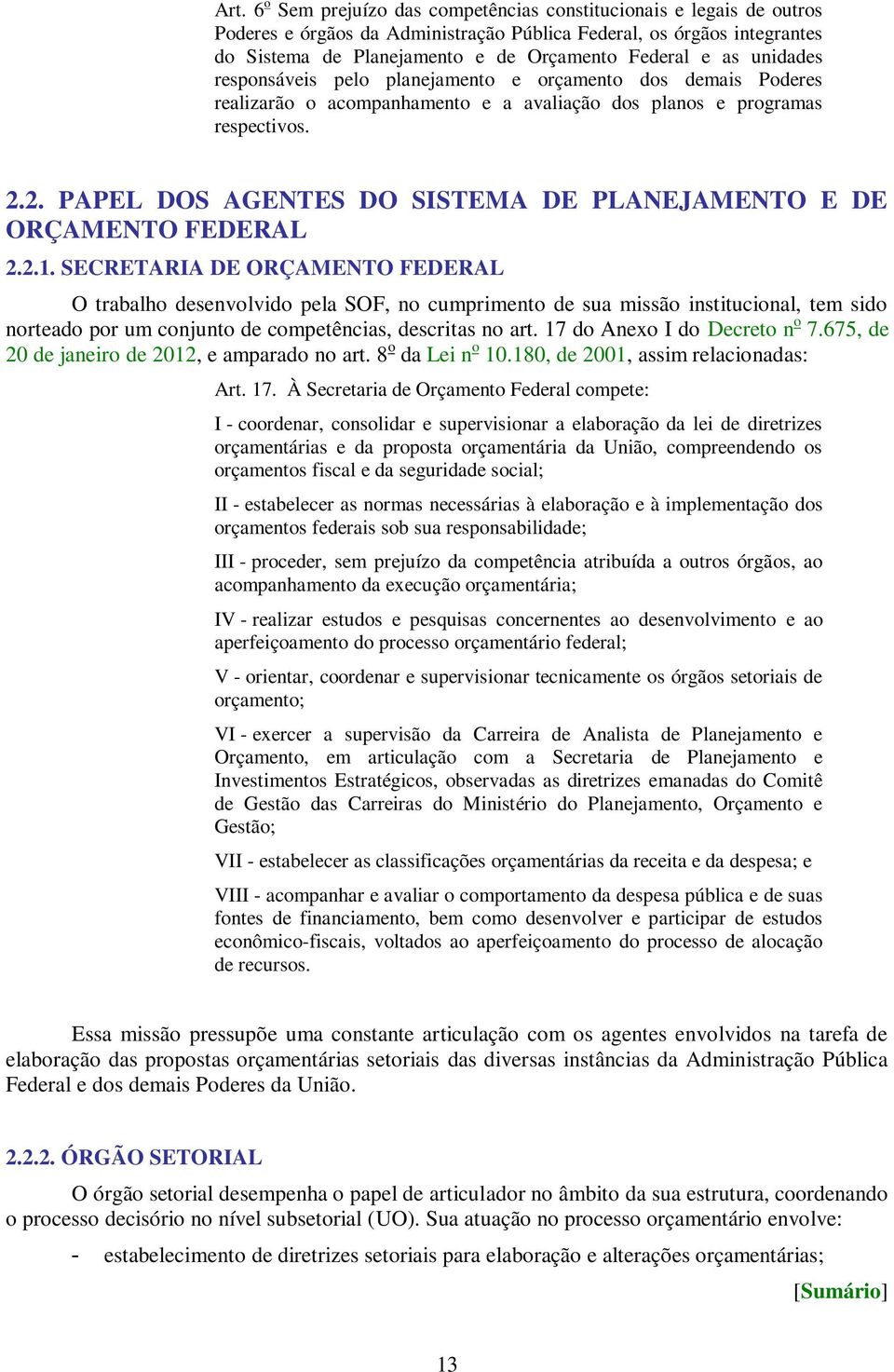 2. PAPEL DOS AGENTES DO SISTEMA DE PLANEJAMENTO E DE ORÇAMENTO FEDERAL 2.2.1.