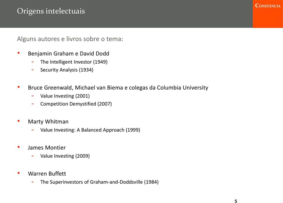 - Value Investing (2001) - Competition Demystified (2007) Marty Whitman - Value Investing: A Balanced Approach