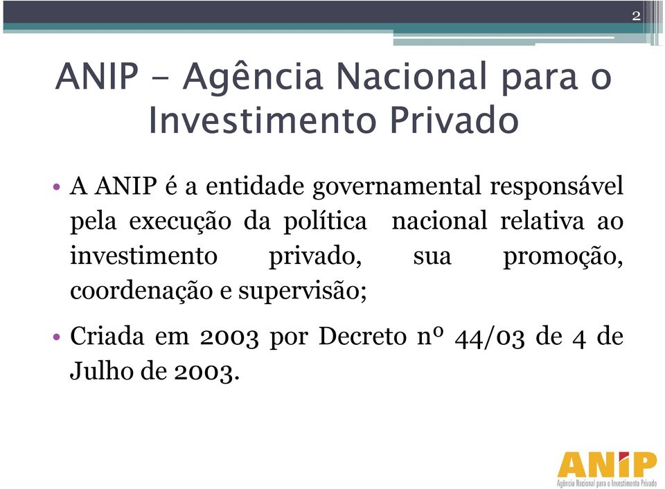 política nacional relativa ao investimento privado, sua promoção,