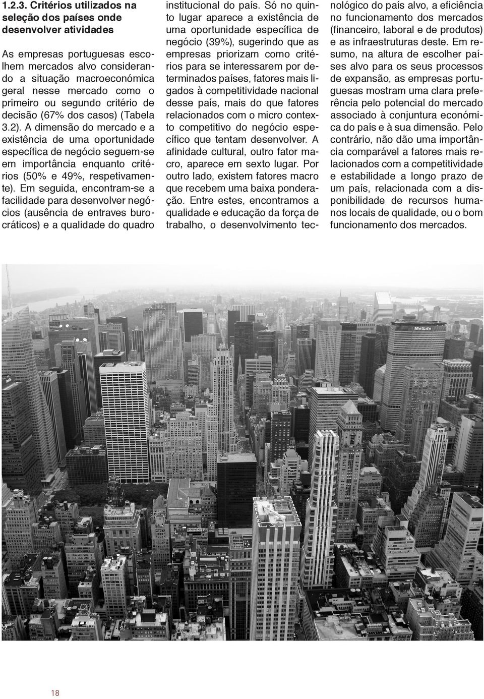 segundo critério de decisão (67% dos casos) (Tabela 3.2).