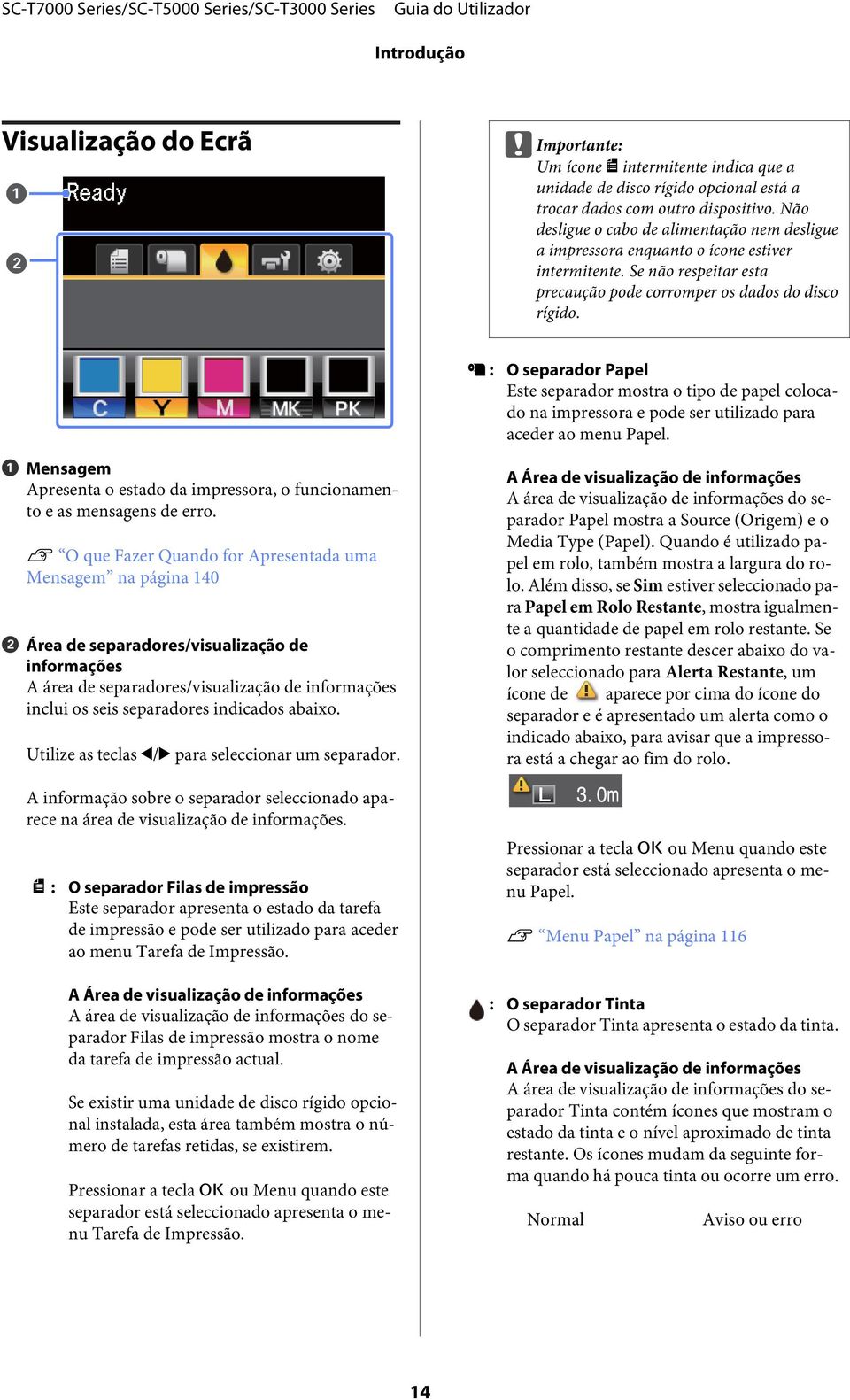 . : O separador Papel Este separador mostra o tipo de papel colocado na impressora e pode ser utilizado para aceder ao menu Papel.