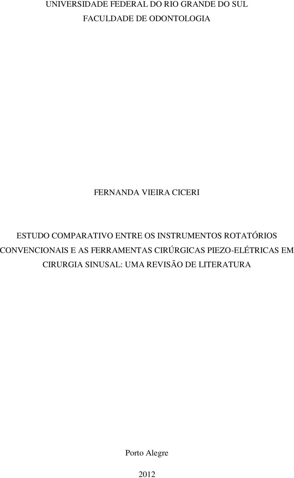 INSTRUMENTOS ROTATÓRIOS CONVENCIONAIS E AS FERRAMENTAS CIRÚRGICAS