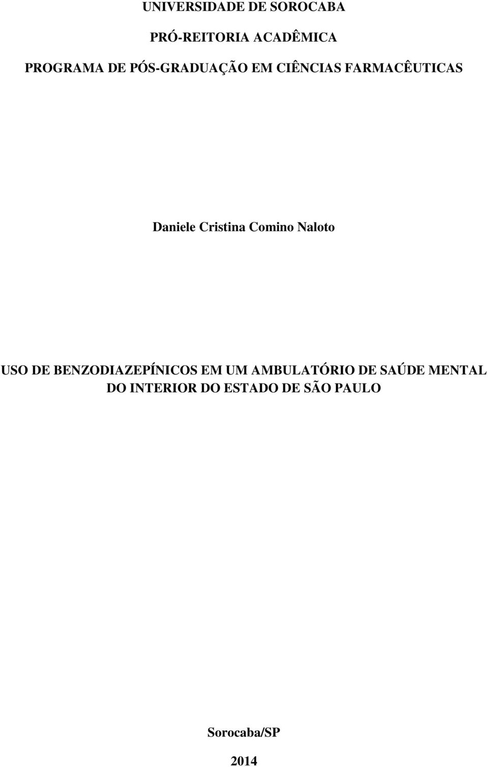 Comino Naloto USO DE BENZODIAZEPÍNICOS EM UM AMBULATÓRIO DE