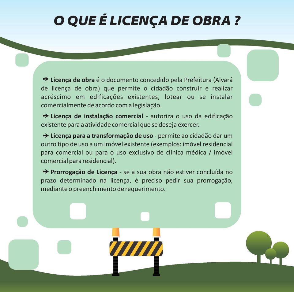 comercialmente de acordo com a legislação. Licença de instalação comercial autoriza o uso da edificação existente para a atividade comercial que se deseja exercer.