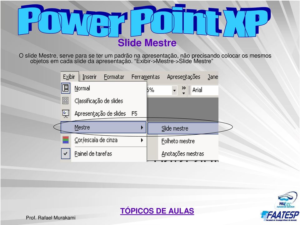 colocar os mesmos objetos em cada slide da