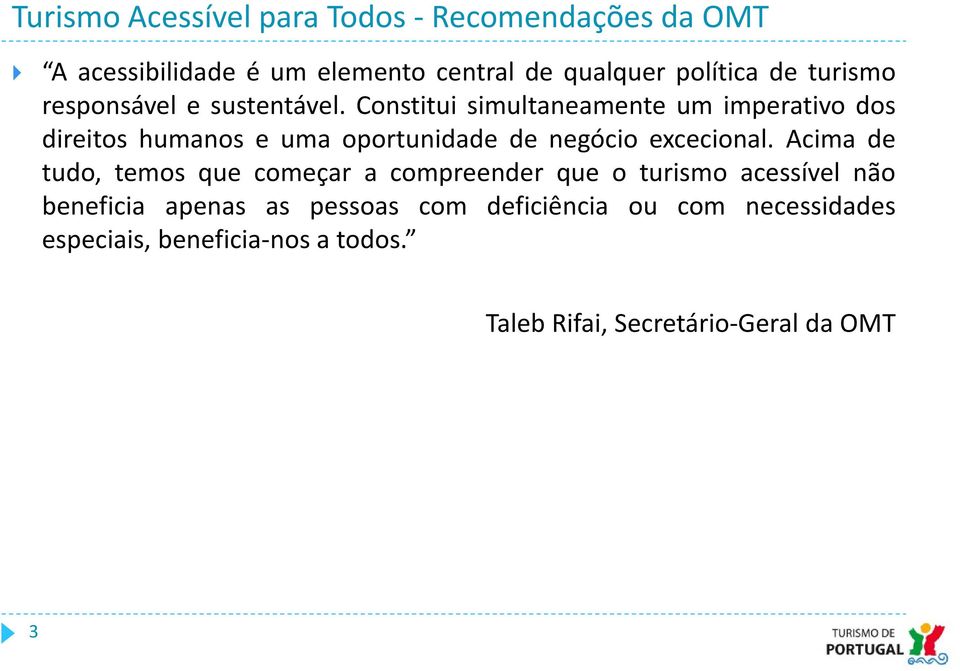 Constitui simultaneamente um imperativo dos direitos humanos e uma oportunidade de negócio excecional.