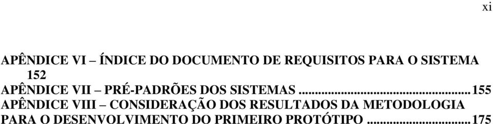 .. 155 APÊNDICE VIII CONSIDERAÇÃO DOS RESULTADOS DA