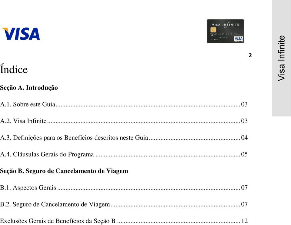 .. 04 A.4. Cláusulas Gerais do Programa... 05 Seção B.