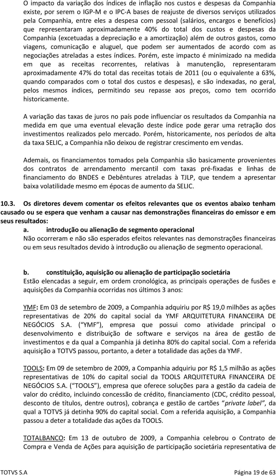 gastos, como viagens, comunicação e aluguel, que podem ser aumentados de acordo com as negociações atreladas a estes índices.