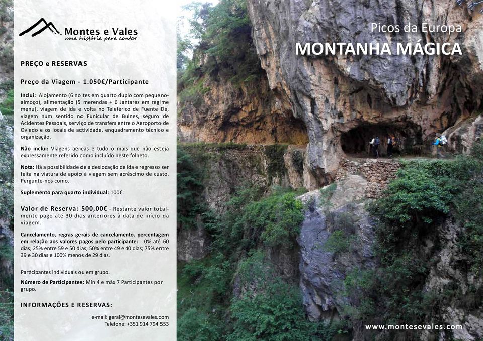 sentido no Funicular de Bulnes, seguro de Acidentes Pessoais, serviço de transfers entre o Aeroporto de Oviedo e os locais de actividade, enquadramento técnico e organização.