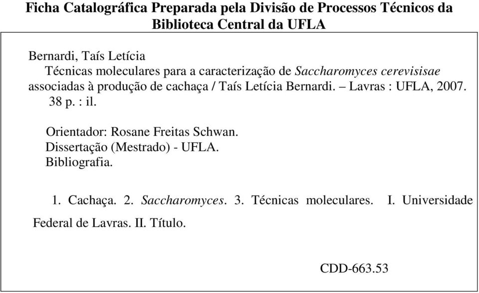 Letícia Bernardi. Lavras : UFLA, 2007. 38 p. : il. Orientador: Rosane Freitas Schwan. Dissertação (Mestrado) - UFLA.