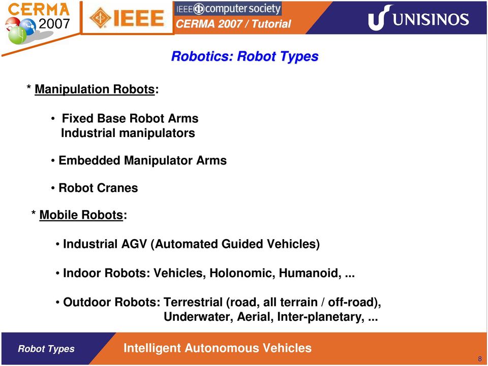 Vehicles) Indoor Robots: Vehicles, Holonomic, Humanoid,.
