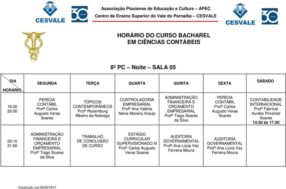 SÁBADO INTERNACIONAL Profº Fabrício Aurélio Pimentel 14:30 às 17:30 21:50 ADMINISTRAÇÃO FINANCEIRA E ORÇAMENTO EMPRESARIAL Profº Tiago TRABALHO