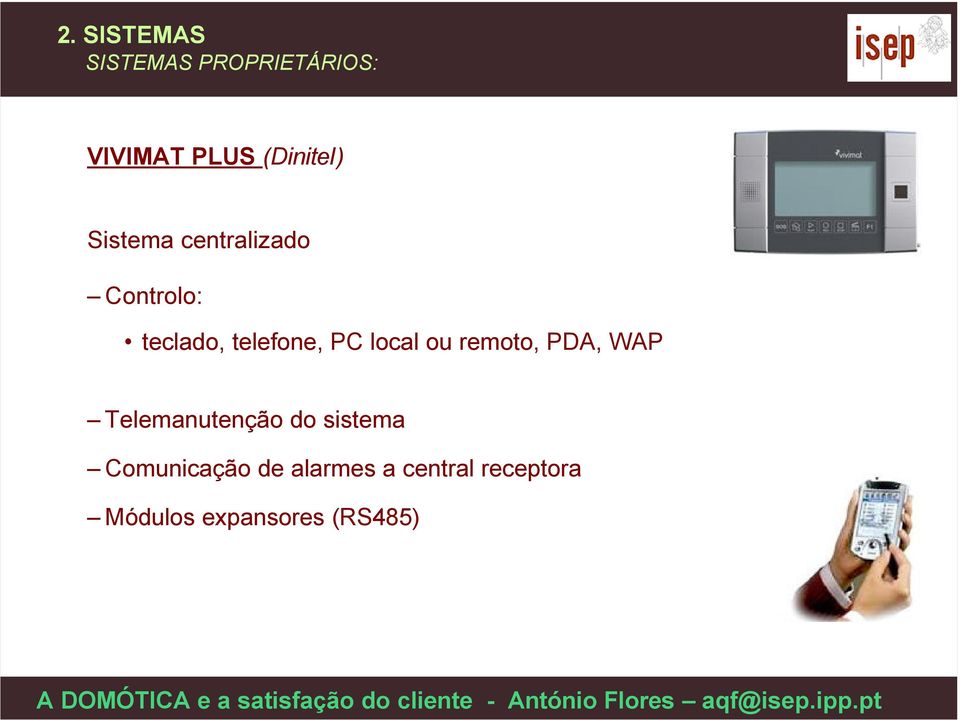 ou remoto, PDA, WAP Telemanutenção do sistema Comunicação