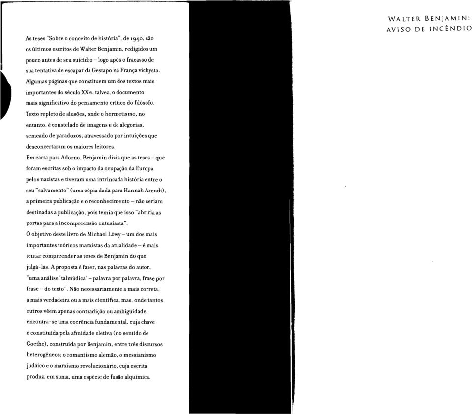 Texto repleto de alusoes, onde 0 hermetismo, no entanto, econstelado de imagens e de alegorias, semeado de paradoxos, atravessado por intuicoes que desconcertaram os maiores leitores.