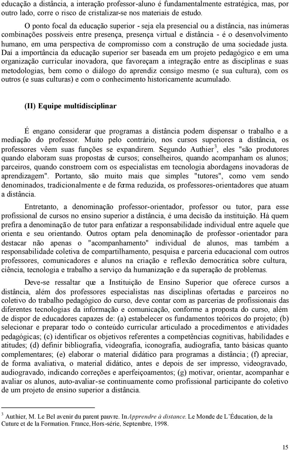 perspectiva de compromisso com a construção de uma sociedade justa.